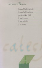 Jano Maleckio ir Jano Sekluciano polemika dėl katekizmo kanoninio vertimo