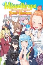 A Misanthrope Teaches a Class for Demi-Humans, Vol. 4 (Manga)