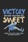 Victory Never Tasted So Sweet Once You Spit The Sand In Your Mouth