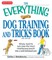 The Everything Dog Training and Tricks Book