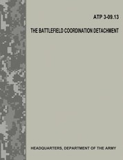 The Battlefield Coordination Detachment (ATP 3-09.13)