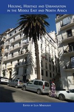 Housing, Heritage and Urbanisation in the Middle East and North Africa