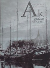 Ak, gražus dangau! Klaipėdietiški pasakojimai