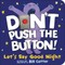 Don't Push the Button! Let's Say Good Night