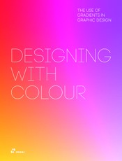 Designing with Colour. The Use of Gradients in Graphic Design