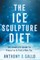 The Ice Sculpture Diet