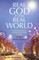 Real God in the Real World