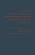 Alexis de Tocqueville, the First Social Scientist