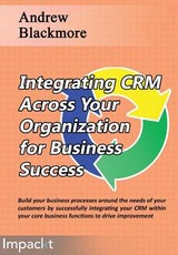 Integrating CRM across your Organization for Business success