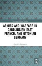 Armies and Warfare in Carolingian East Francia and Ottonian Germany