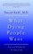 What Dying People Want