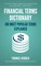 Financial Terms Dictionary - 100 Most Popular Terms Explained