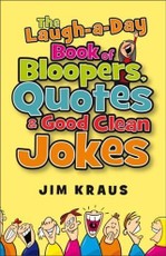 Laugh-a-Day Book of Bloopers, Quotes & Good Clean Jokes
