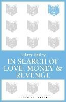 In Search of Love, Money & Revenge