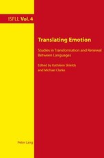 Translating Emotion; Studies in Transformation and Renewal Between Languages