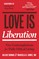 Love Is Liberation