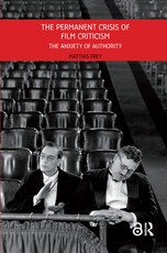 The Permanent Crisis of Film Criticism