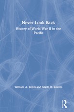 Never Look Back: History of World War II in the Pacific