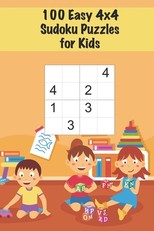 100 Easy 4x4 Sudoku Puzzles for Kids