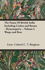 The Fauna Of British India Including Ceylon and Burma - Hymenoptera -. Volume I. Wasps and Bees