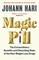 Hari, J: Magic Pill