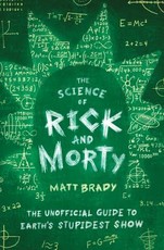 The Science of Rick and Morty
