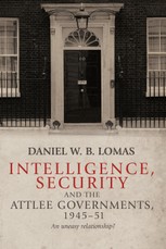 Intelligence, security and the Attlee governments, 1945-51