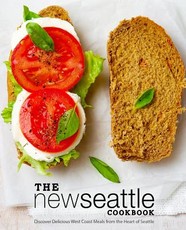 The New Seattle Cookbook