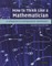 How to Think Like a Mathematician