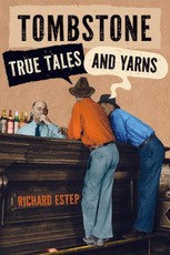 Tombstone True Tales and Yarns