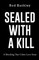 Sealed With A Kill
