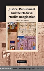 Justice, Punishment and the Medieval Muslim Imagination