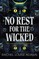 No Rest for the Wicked