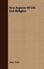 New Aspects of Life and Religion