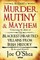 Murder, Mutiny & Mayhem