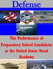 The Performance of Preparatory School Candidates at the United States Naval Academy