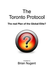 The Toronto Protocol: The Real Plan of the Global Elite?