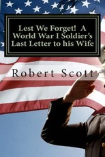 Lest We Forget! A World War I Soldier's Last Letter to his Wife