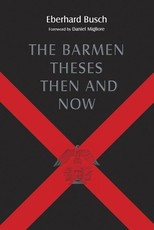 The Barmen Theses Then and Now