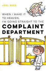 When I Make It to Heaven, I'm Going Straight to the Complaint Department