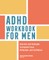 ADHD Workbook for Men