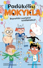 Padūkėlių mokykla. Beprotiški nuotykiai karnavale! Padūkėlių mokykla. Beprotiški nuotykiai karnavale!