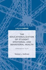 The Educationalization of Student Emotional and Behavioral Health