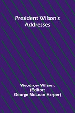 President Wilson's Addresses