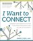 I Want to Connect