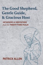 The Good Shepherd, Gentle Guide, and Gracious Host
