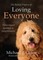 The Radical Practice of Loving Everyone