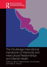 The Routledge International Handbook of Interracial and Intercultural Relationships and Mental Health