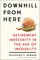 Downhill from Here: Retirement Insecurity in the Age of Inequality