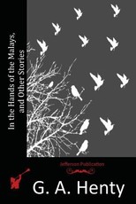 In the Hands of the Malays, and Other Stories